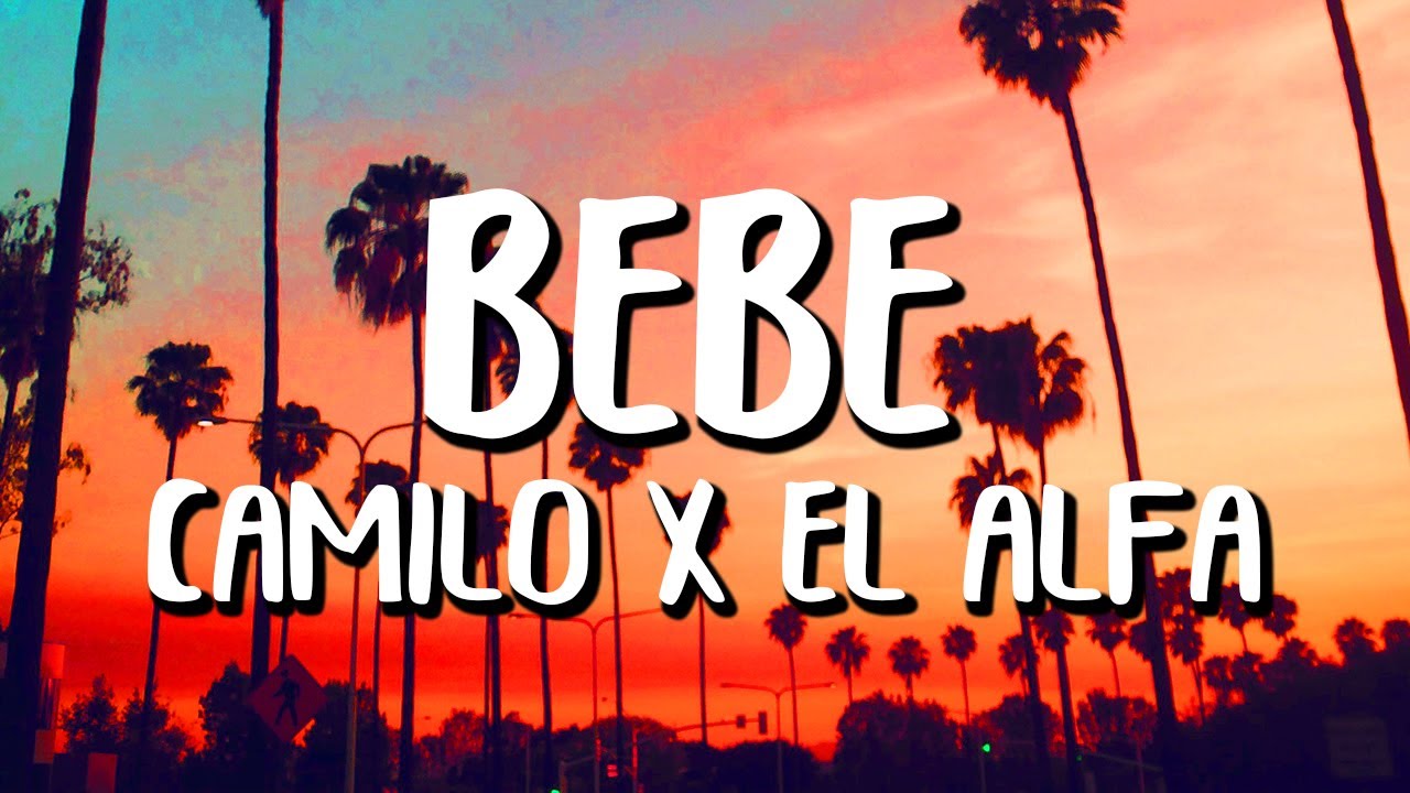 Camilo x El Alfa - BEBÉ (Lyrics) 🎶