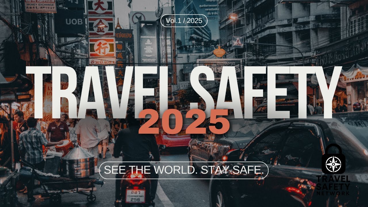 Travel Safety in 2025: Why It Matters 🌍