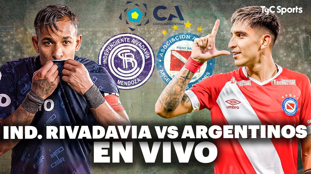 IND. Rivadavia vs Argentinos en Vivo | Final de la Copa Argentina en TyC Sports