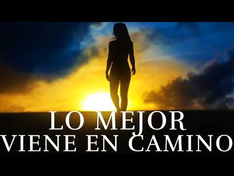 CONFÍA Lo Mejor De Tu Vida Esta Por Llegar ¦ Motivación, Reflexiones de la Vida