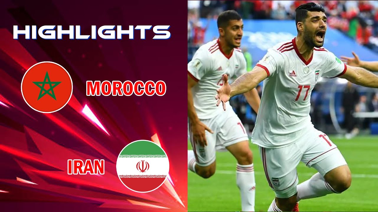Morocco vs Iran: Iran Secures Historic Victory After 20 Years โฝ