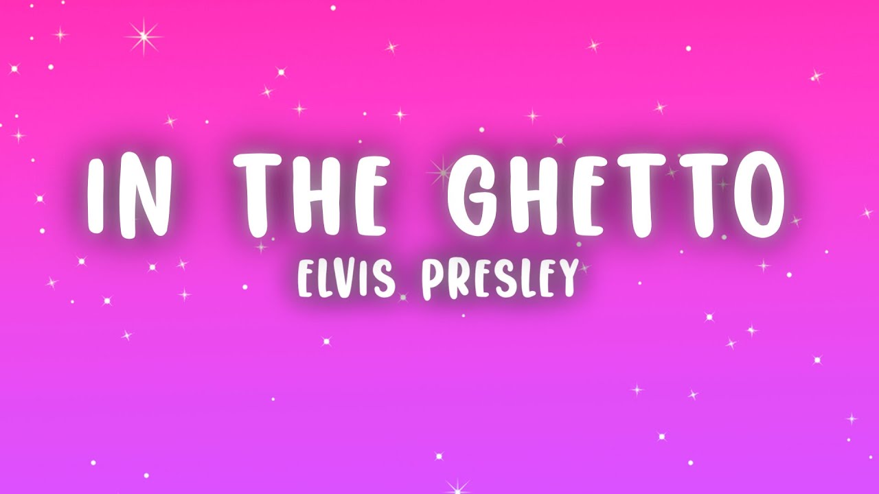 Elvis Presley - In the Ghetto (Lyrics)