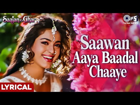 Saawan Aaya Baadal Chaaye Lyrical|Saajan Ka Ghar,Rishi Kapoor,Juhi Chawla|Kumar Sanu, Sadhana Sargam