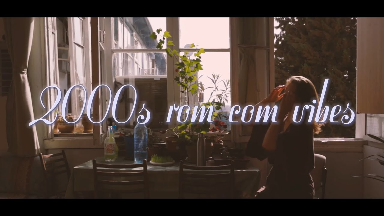 2000s Rom-Com Vibes 🎬