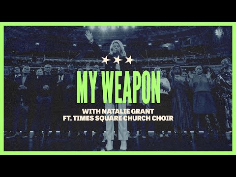 My Weapon ft. Natalie Grant and the TSC Choir