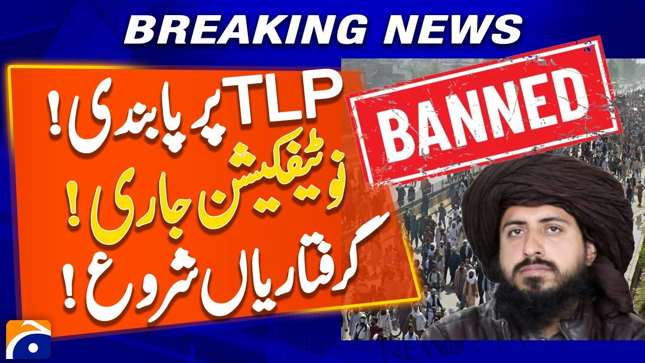 Pakistan Announces Ban on TLP Amid Nationwide Crackdown 🚓