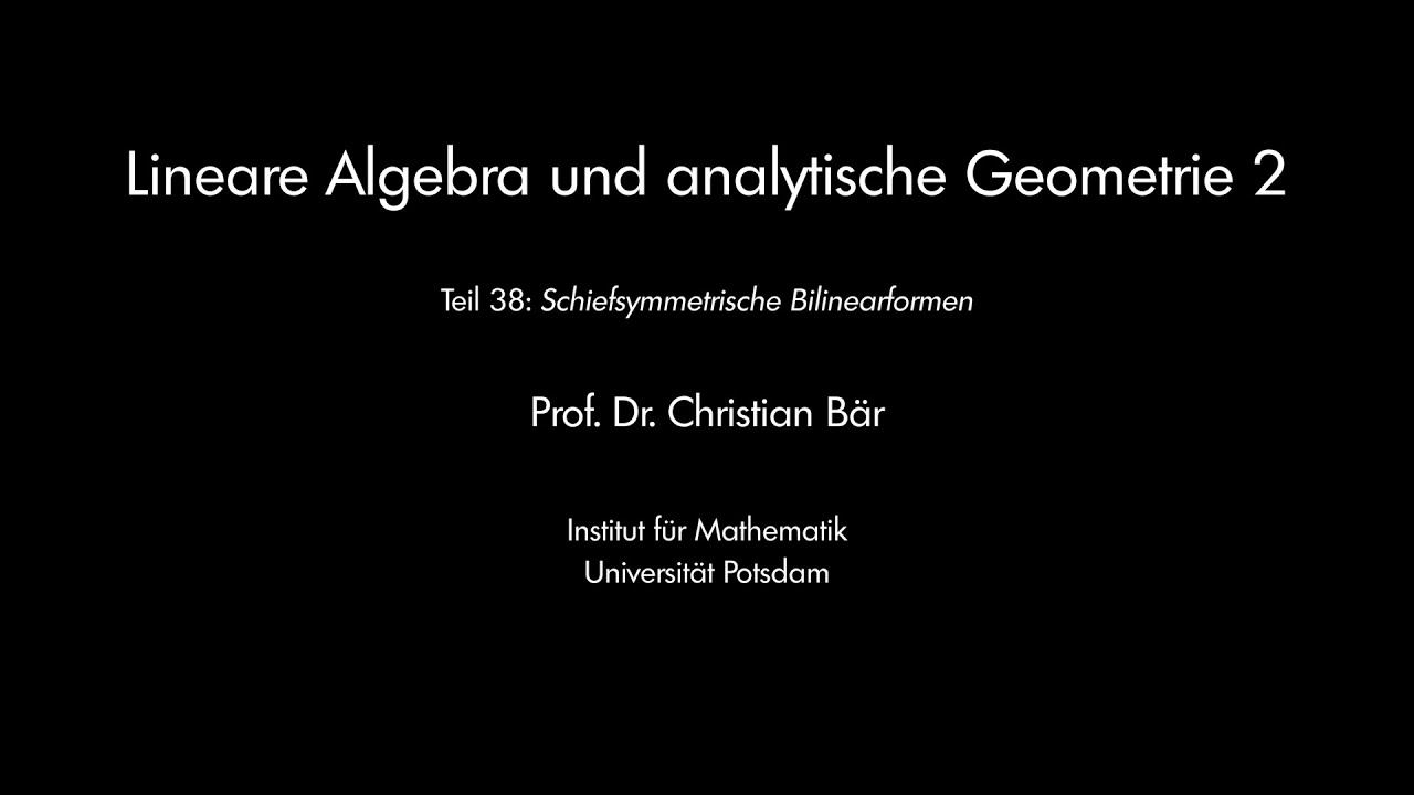 Teil 38: Schiefsymmetrische Bilinearformen und der Satz von Sylvester