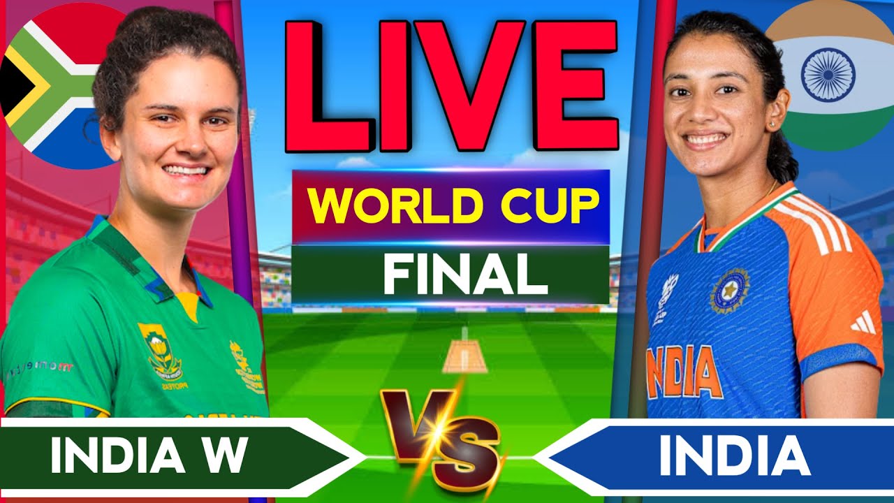 🚨 Live Now: India Women vs South Africa Women - ICC Women's World Cup Final
