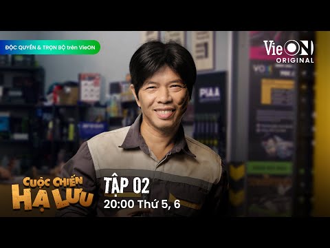 Cuộc Chiến Hạ Lưu - Tập 2 | ĐỘC QUYỀN và TRỌN BỘ trên VieON | Phim Việt Nam Mới Nhất 2025