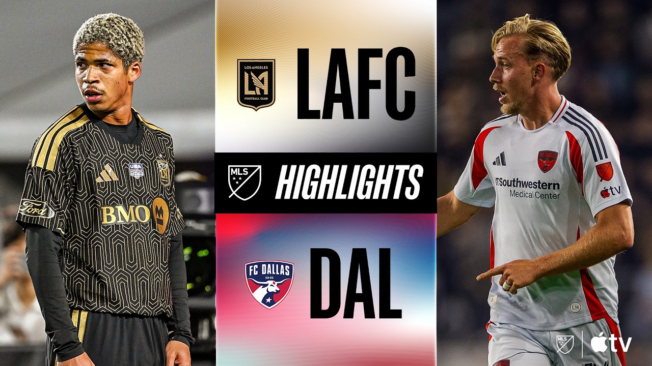 LAFC vs. FC Dallas | Full Match Highlights | TIGHT BATTLE!