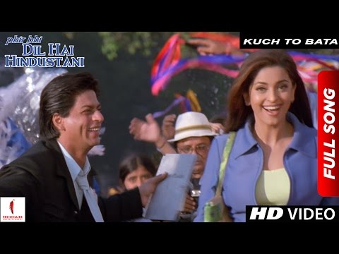 Kuch To Bata | Full Song | Phir Bhi Dil Hai Hindustani | Shah Rukh Khan, Juhi Chawla