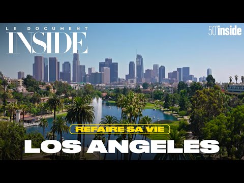 Refaire sa vie à Los Angeles : rêve ou désillusion ? | 50'Inside | Le Document