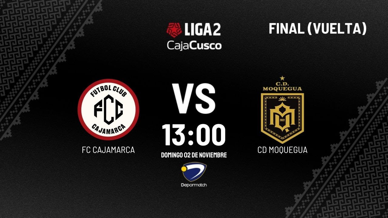 ¡Decisiva Final de Liga 2 FPF 2025! FC Cajamarca vs CD Moquegua 🏆 ¿Quién asciende a la Liga 1?