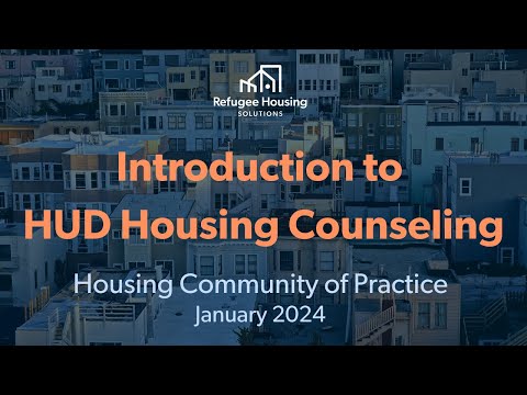 Housing Community of Practice: Introduction to HUD Housing Counseling