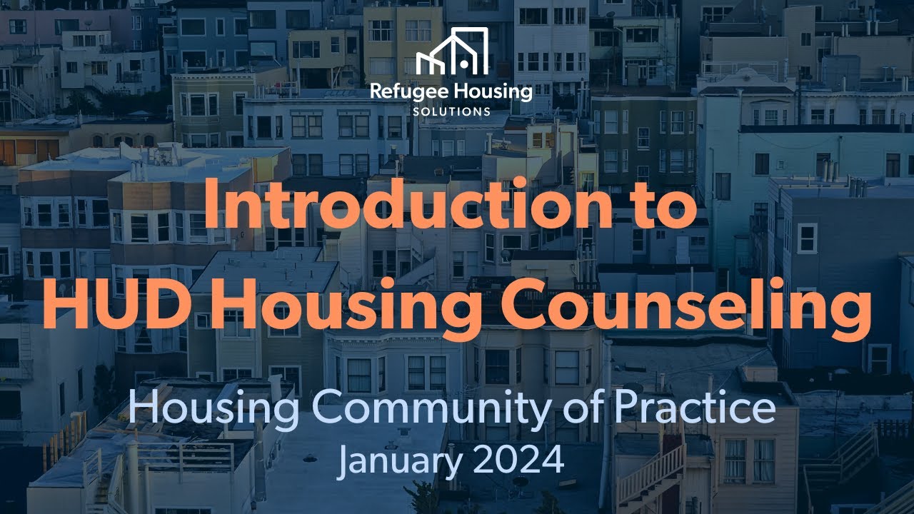 Unlocking Opportunities: HUD Housing Counseling for Refugees & Newcomers ๐