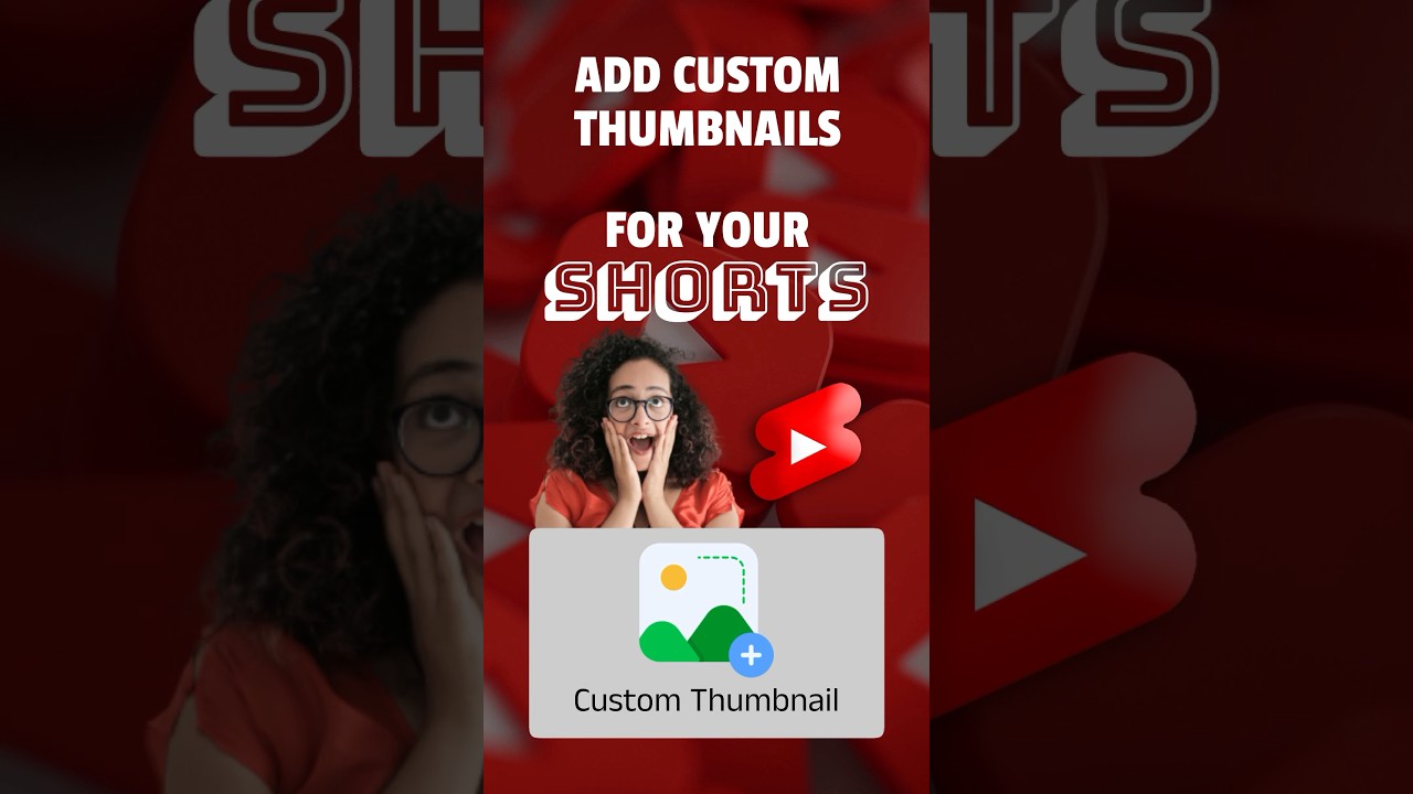 How to Add Custom Thumbnails to YouTube Shorts