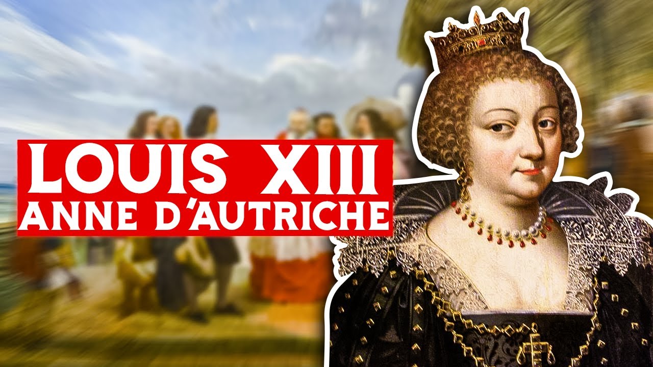 Louis XIII et Anne d'Autriche : Leur Mariage, le Royaume en Guerre et la Régence 👑