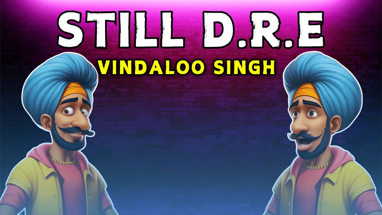 Still D.R.E (Funny Indian Remix) - Vindaloo Singh