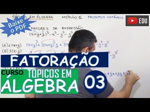FATORAÇÃO (C/ exemplos) 🔺TÓPICOS EM ÁLGEBRA (MÓDULO 3)