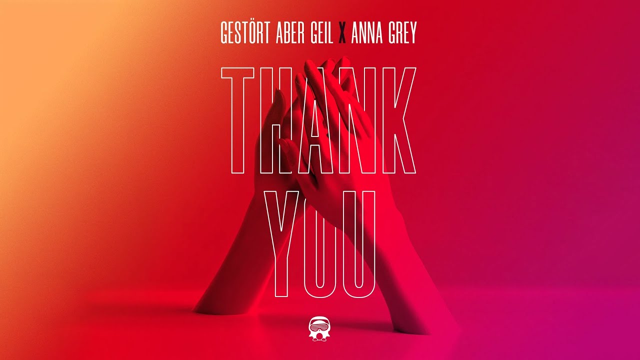 Gestört aber GeiL feat. Anna Grey - Thank You (Official Audio)
