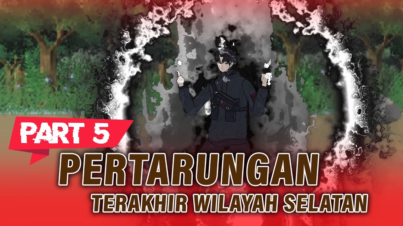 Pertarungan Terakhir Wilayah Selatan Part 5 🎬