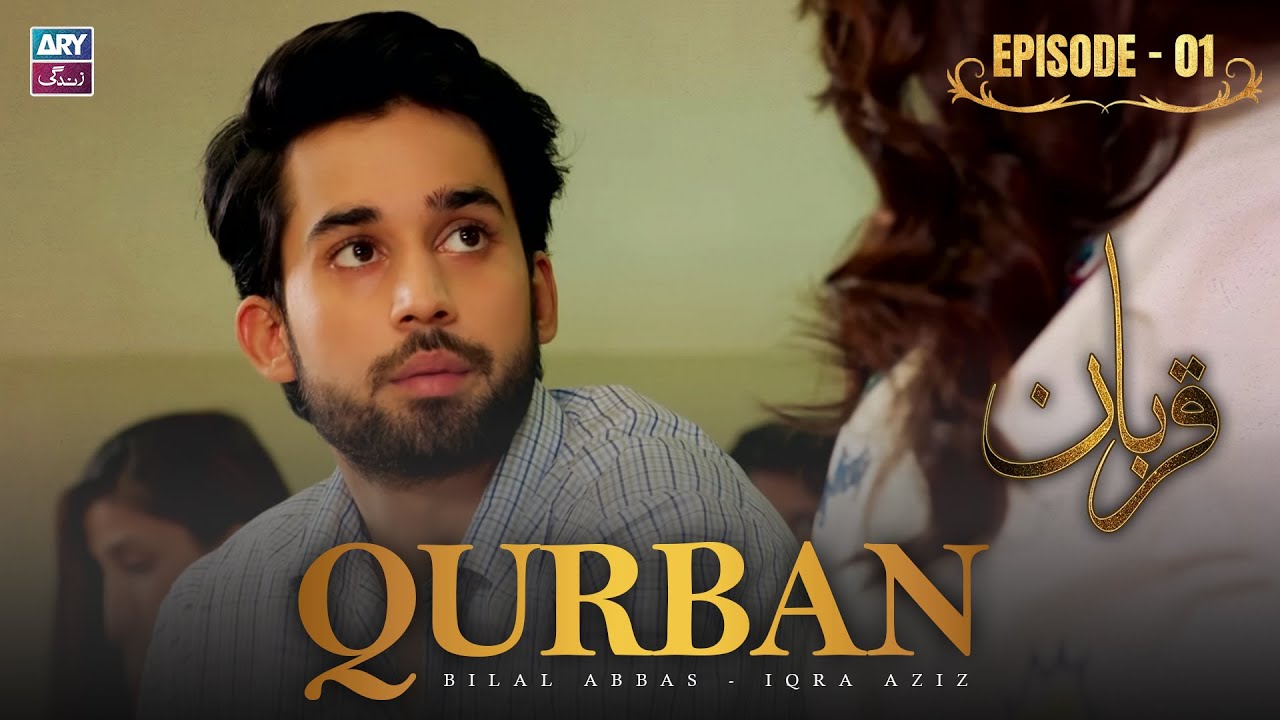Qurban Episode 1 | Bilal Abbas & Iqra Aziz | ARY Zindagi
