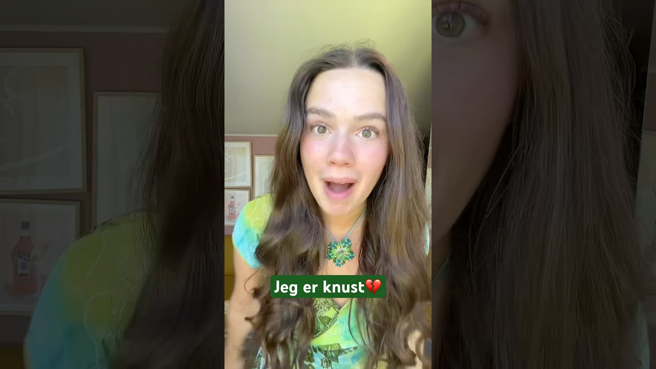 Jeg er knust 💔
