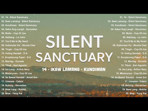 Best Silent Sanctuary Playlist 2025: 14, Ikaw Lamang, Kundiman | Trending Songs Philippines