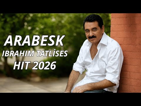 İbrahim Tatlıses Arabesk Hitleri 2026 🎶