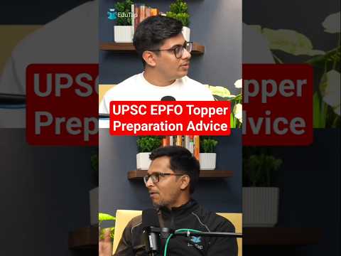 UPSC EPFO Topper Preparation Advice | UPSC EPFO Topper Preparation Strategy & Tips 2025 | EduTap