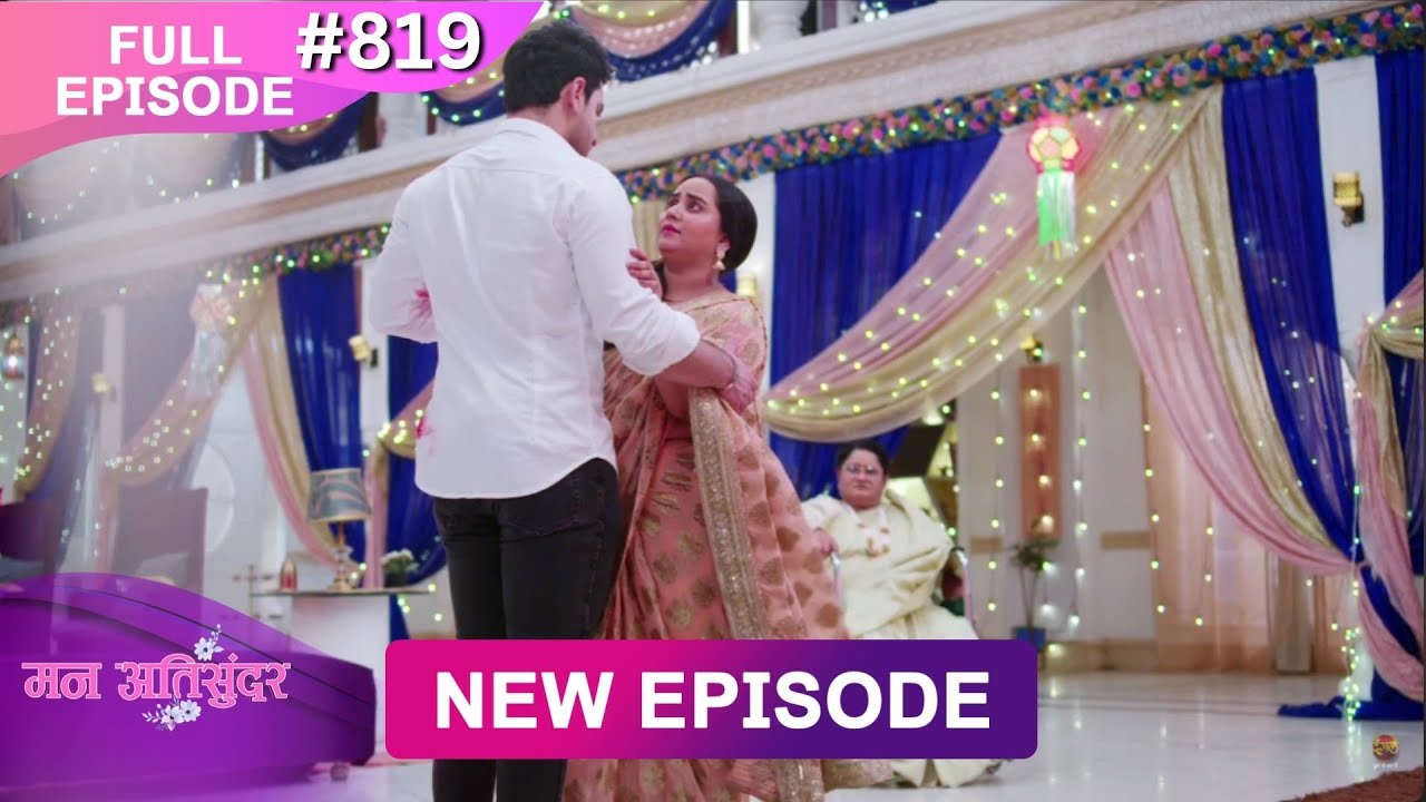 Mann Atisundar Full Episode 819 | Watch Dangal TV’s Latest Drama in HD 🎥
