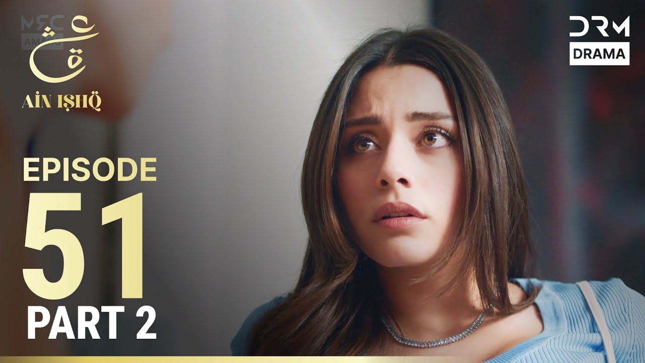 Ain Ishq Ep 51 Part 2: Love & Secrets ❤️