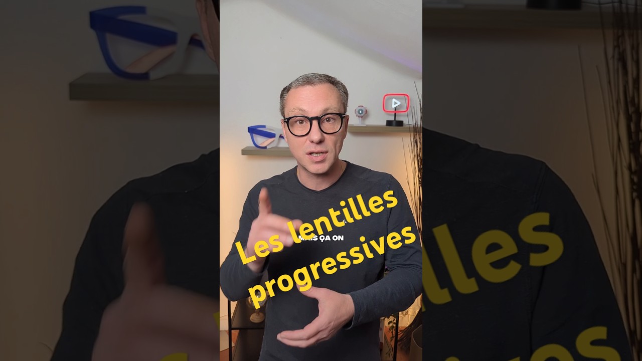 Lentilles progressives : vision de loin et de près 👓
