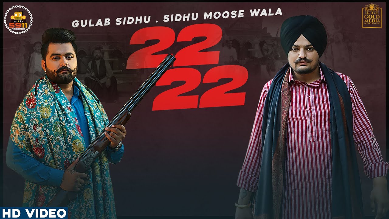 22 22 Official Video by Gulab Sidhu & Sidhu Moose Wala 🎶