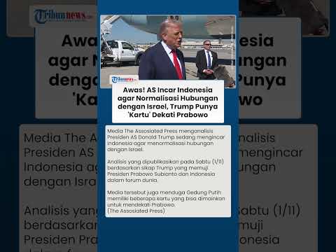 Media Asing Wanti-wanti RI, Trump Punya 'Kartu' Dekati Prabowo, Incar Normalisasi Hubungan Israel