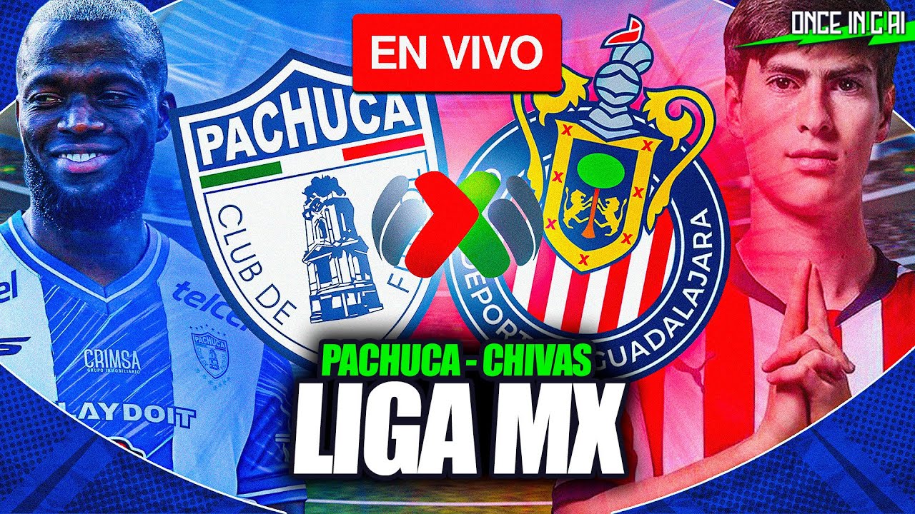 Chivas vs Pachuca en Vivo ⚽ ¡No te pierdas el Partido de la Liga MX Apertura 2025!