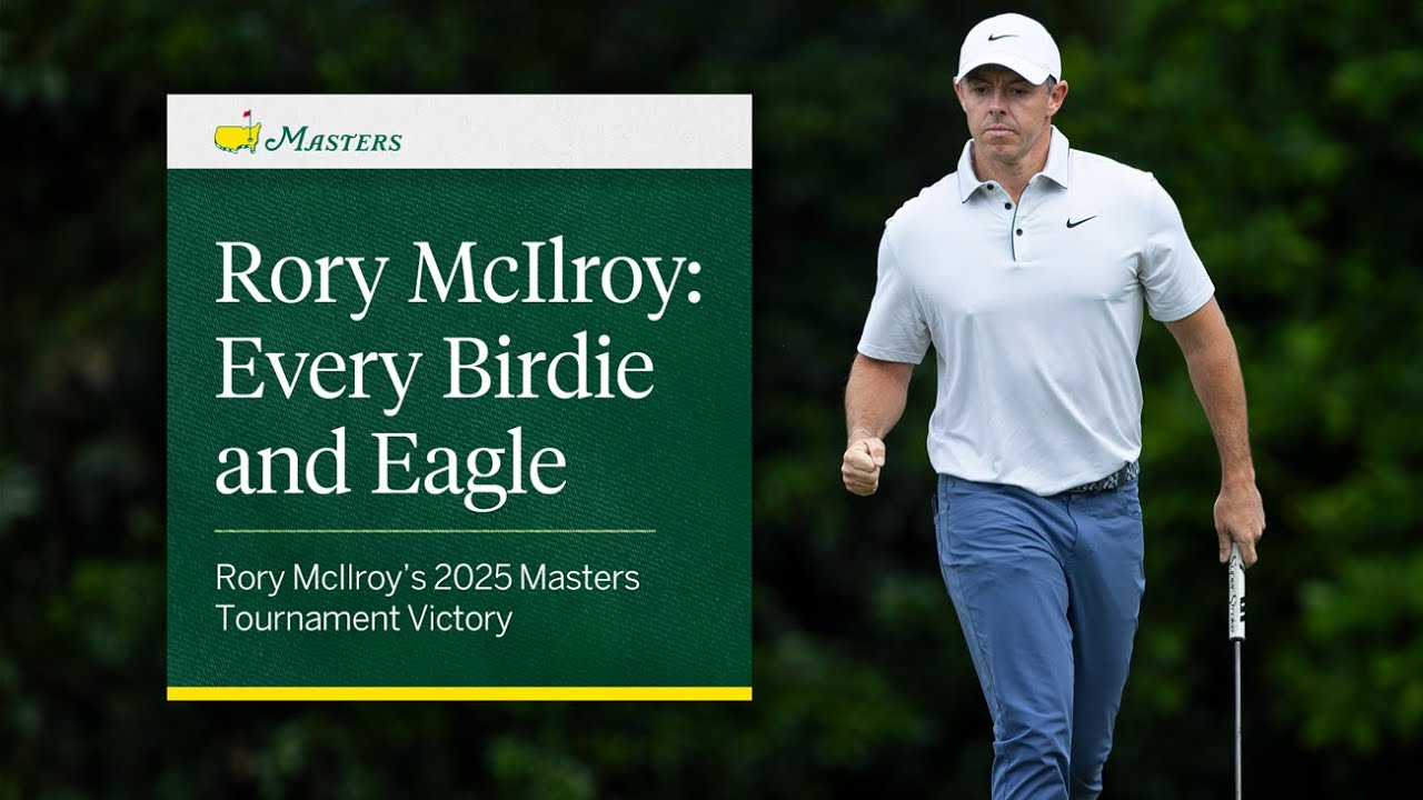 Rory McIlroy's 2025 Masters Birdies & Eagles 🏆