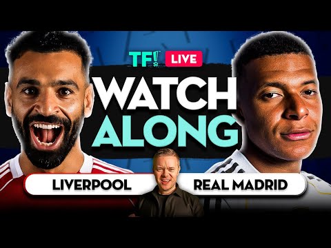 Liverpool vs Real Madrid Watchalong with Mark GOLDBRIDGE