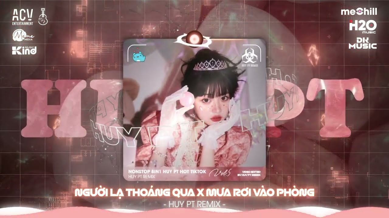 Nonstop TikTok 2025 🎼Người Lạ Thoáng Qua (HUY PT REMIX)