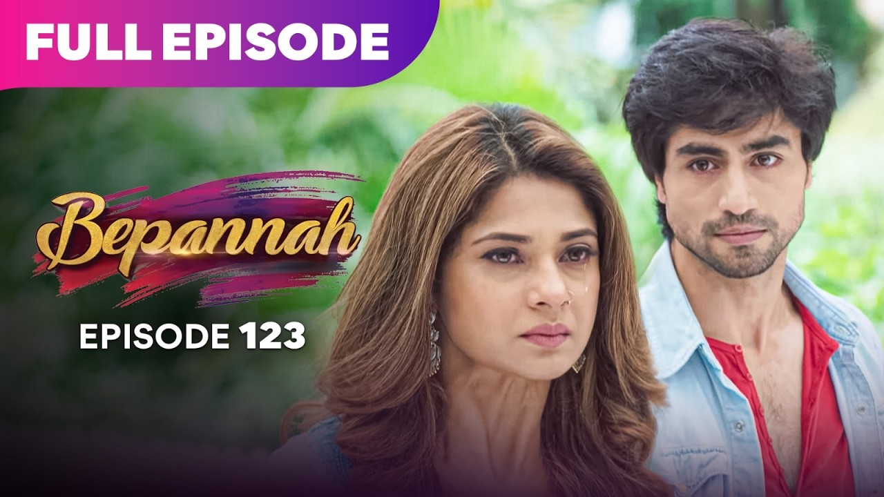 Bepannaah Drama Serial | Full Episode 123 | Jennifer Winget  Harshad Chopda | Best Drama 2026