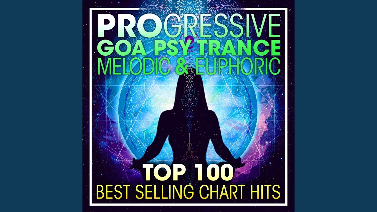Top 100 Progressive Goa Psy Trance Hits (2 Hr DJ Mix)