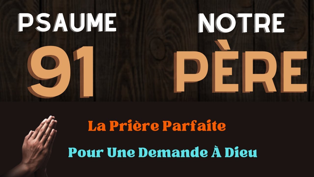 Psaume 91|Prière Notre Père : 2 Prières Puissantes ( Pluie de Bénédictions et Protection de Dieu)