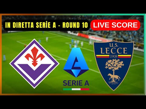 ๐ด ACF Fiorentina vs US Lecce | IN DIRETTA Serie A โ Round 10 | Live Score Update