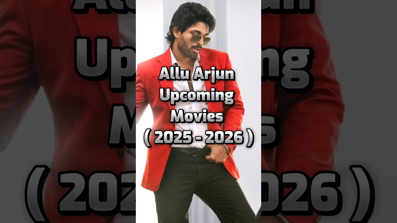 Allu Arjun's 2025-2026 Upcoming Movies 🎬