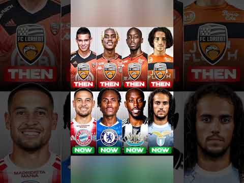 From FC Lorient to European Giants 🌍🔥 | THEN vs NOW Transformation"#Football #Transfers #ThenAndNow