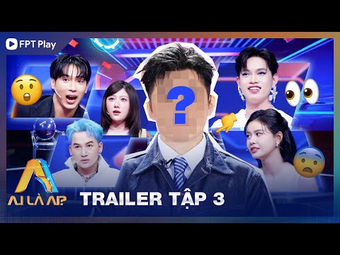 A.I LÀ AI? - TRAILER TẬP 3 | ALI HOÀNG DƯƠNG, PHÁP KIỀU, UYỂN ÂN LỤC ĐỤC NỘI BỘ VỚI SONG TRÙNG
