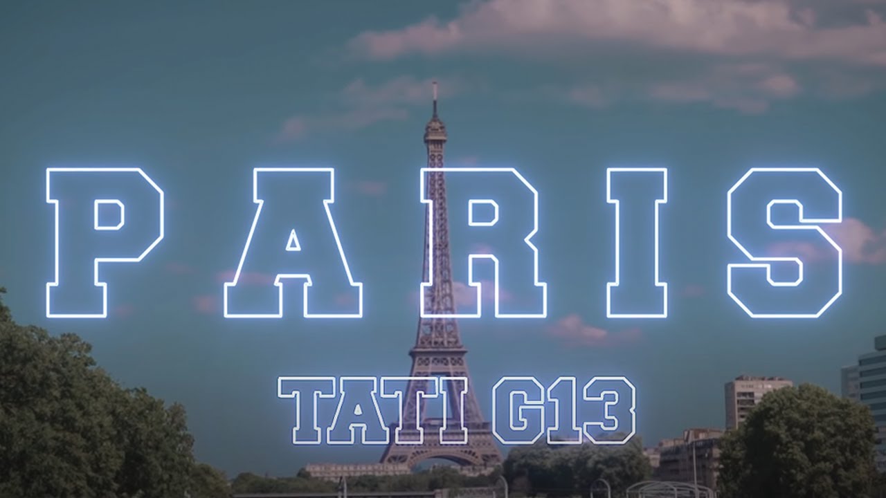 TATI G13 - PARIS (Exclusive Music Video) 🎶