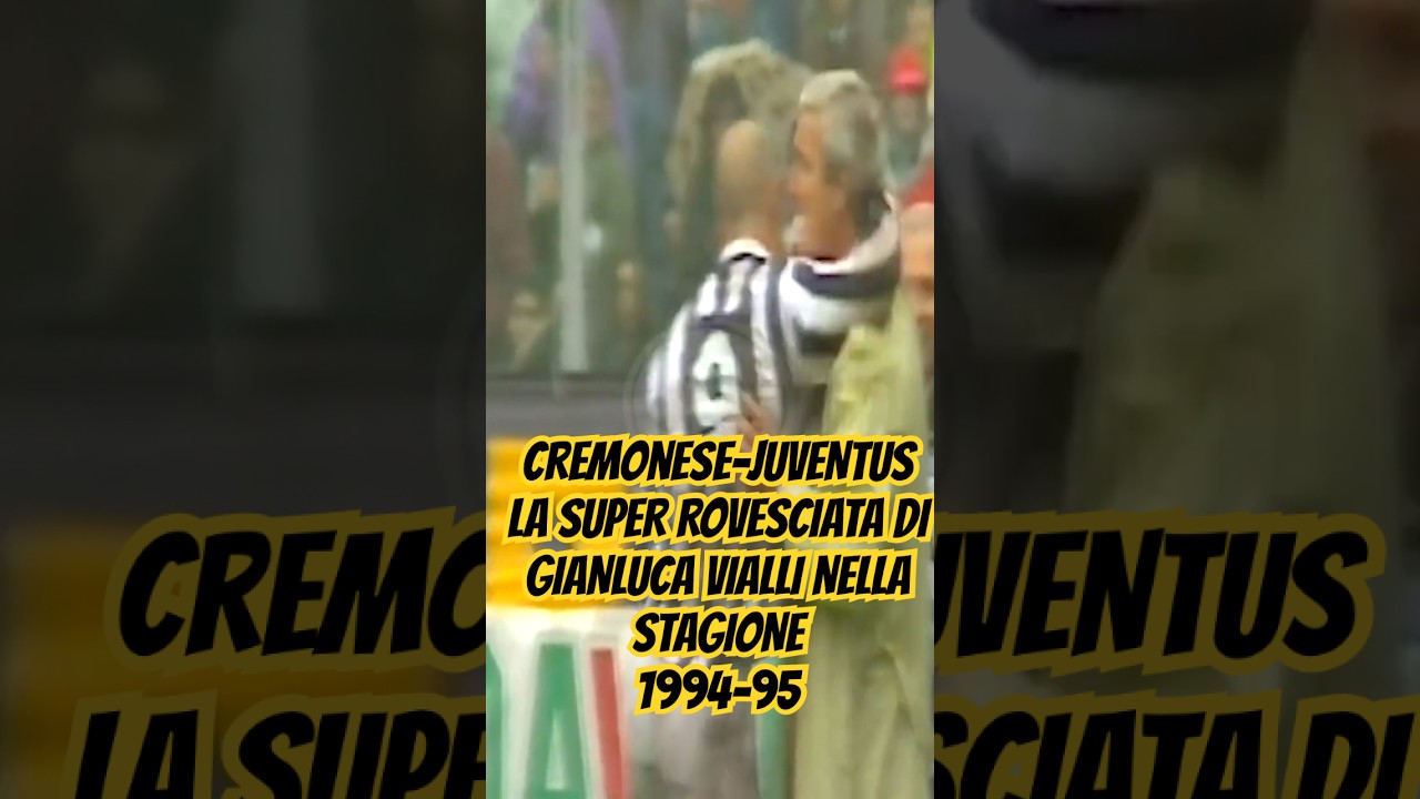 Cremonese-Juventus: Gol Straordinari di Vialli e Giandebiaggi ⚽