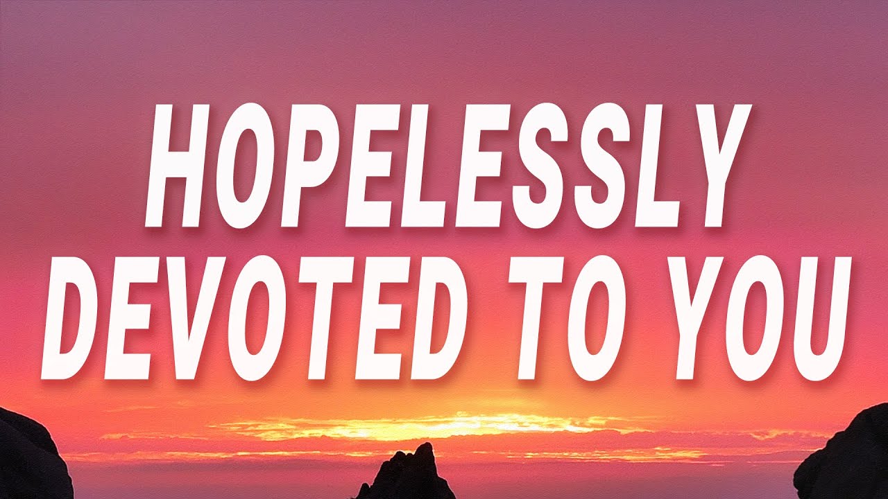 Olivia Newton-John - Hopelessly Devoted to You Lyrics