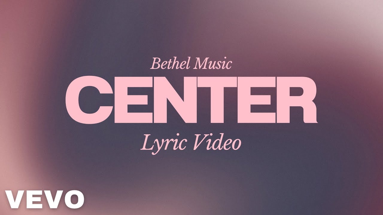 CENTER by Abbie Gamboa | Bethel Music 🎶